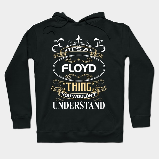 Floyd Name Shirt It's A Floyd Thing You Wouldn't Understand Hoodie by Sparkle Ontani